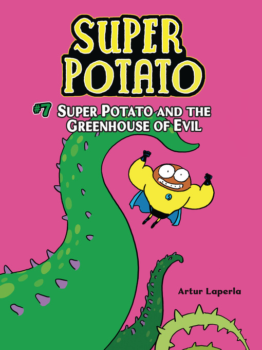 Title details for Super Potato and the Greenhouse of Evil by Artur Laperla - Available